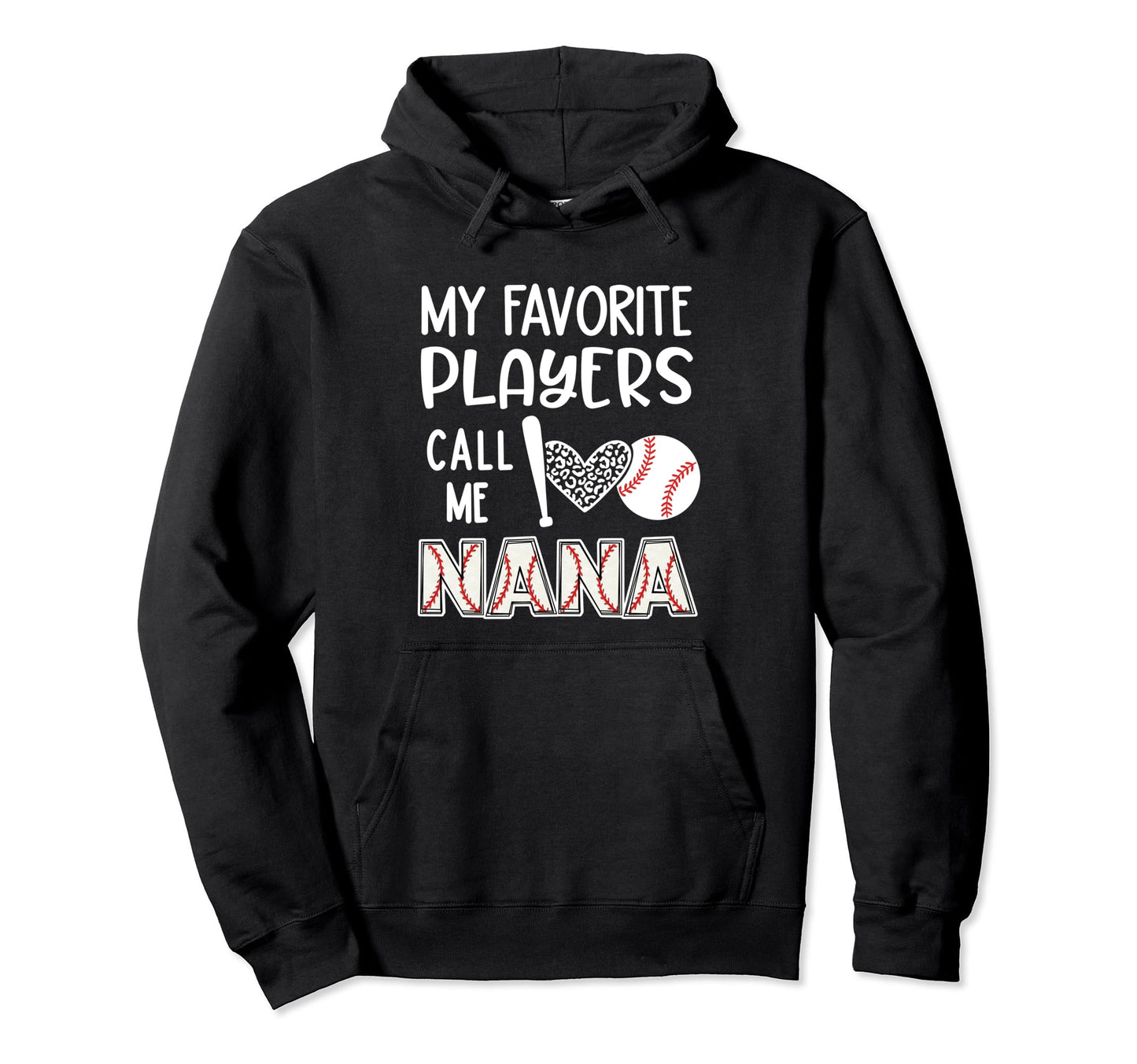 Baseball Gift Nana My Favorite Players Hoodie - Unique Graphic for Adults - T-Shirt, Sweatshirt, Hoodie