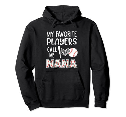 Baseball Gift Nana My Favorite Players Hoodie - Unique Graphic for Adults - T-Shirt, Sweatshirt, Hoodie