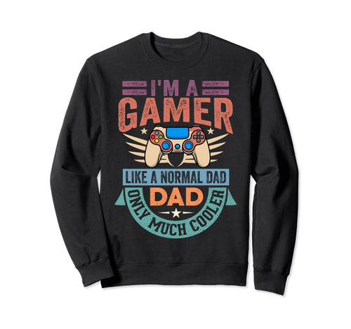 My Dad Video Games First Sweatshirt - Fun Novelty Design for Adults - T-Shirt, Sweatshirt, Hoodie