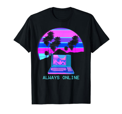 Vaporwave Computer Always Online T-Shirt - Custom Art Print for Adults - T-Shirt, Sweatshirt, Hoodie
