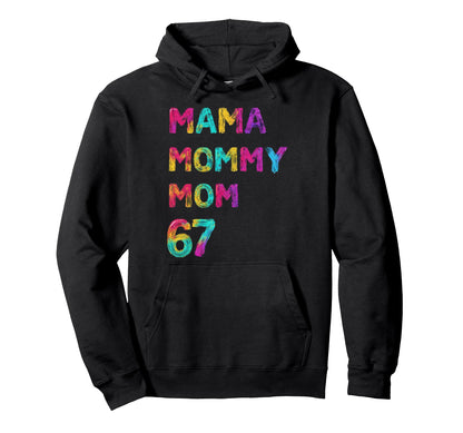 Mama Mommy Mom 67 Colorful Mothers Day Hoodie - Trendy Graphic Men Women - T-Shirt, Sweatshirt, Hoodie