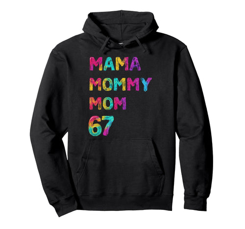 Mama Mommy Mom 67 Colorful Mothers Day Hoodie - Trendy Graphic Men Women - T-Shirt, Sweatshirt, Hoodie