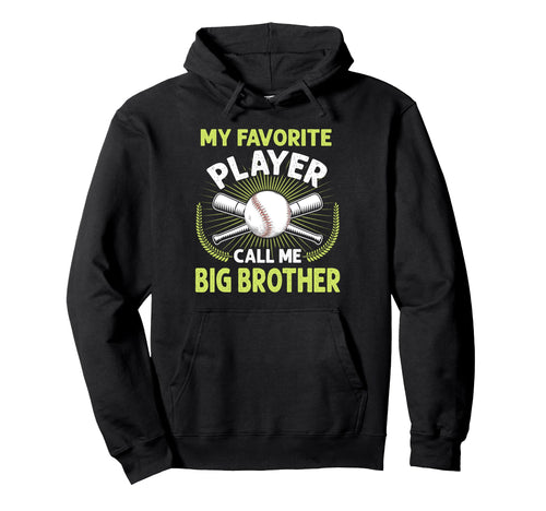 Baseball My Favorite Player Call Me Big Hoodie - Streetwear Style Unisex - T-Shirt, Sweatshirt, Hoodie