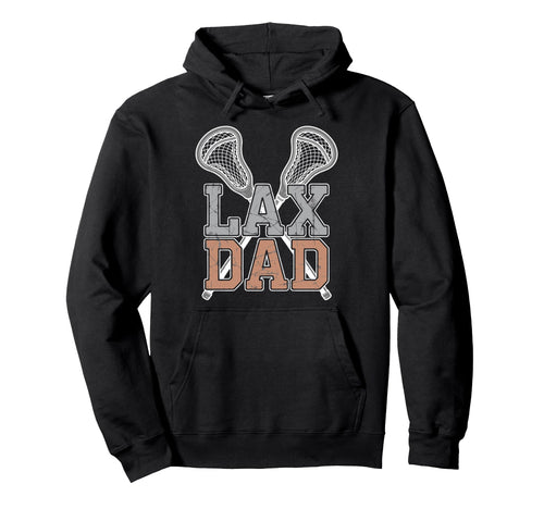Lacrosse Player Father Lax Dad Hoodie - Graphic Print Unisex - T-Shirt, Sweatshirt, Hoodie