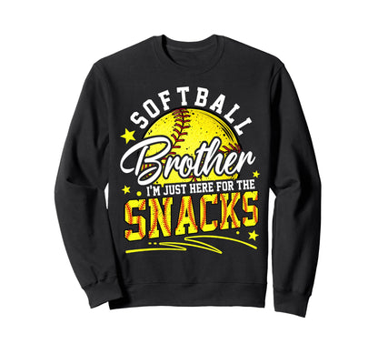 Funny Softball Brother Im Just Here Sweatshirt - Fun Novelty Design Unisex - T-Shirt, Sweatshirt, Hoodie