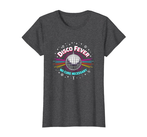 Disco Fever No Cure Necessary Mens T-Shirt - Fun Novelty Design Men Women - T-Shirt, Sweatshirt, Hoodie