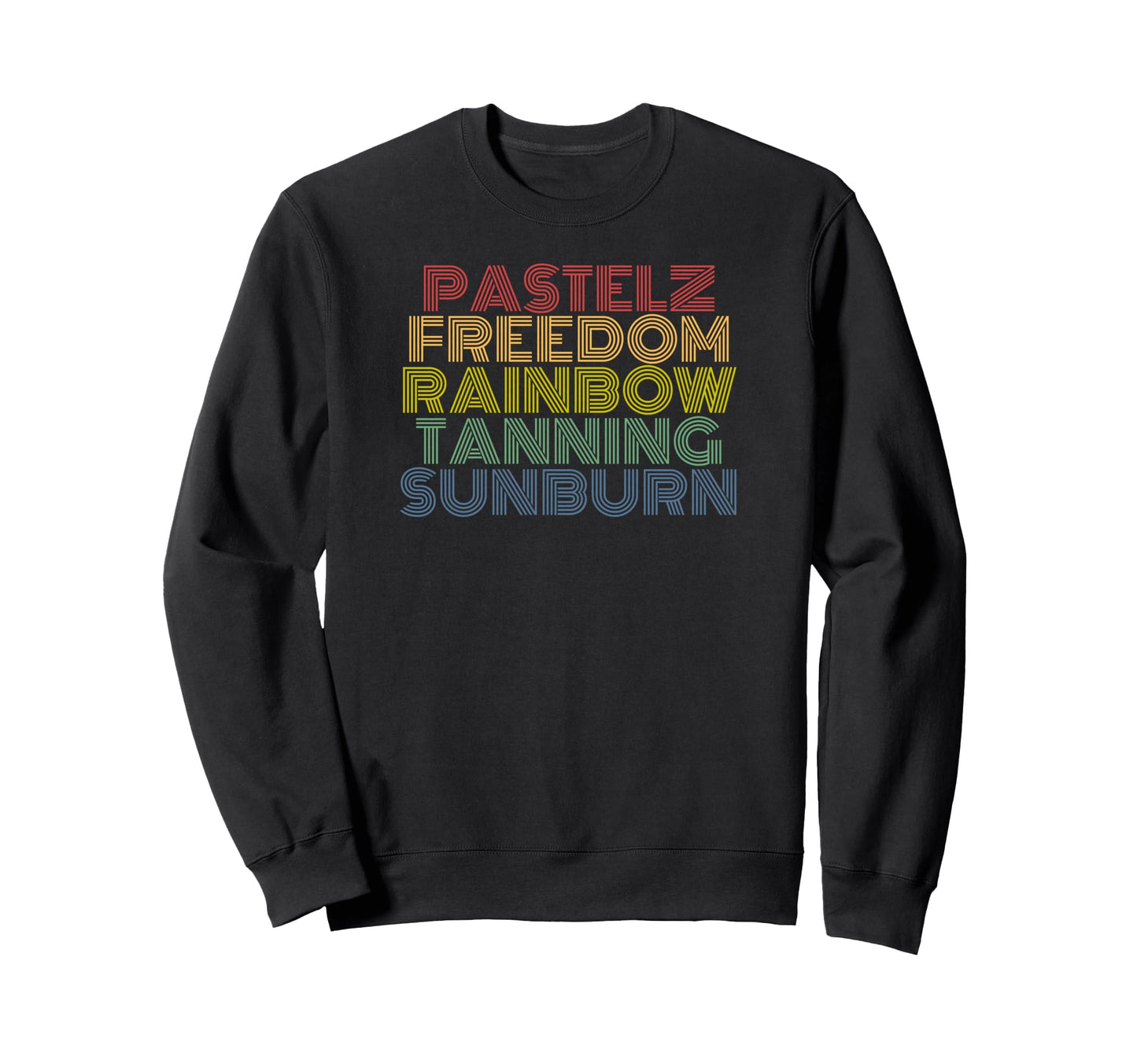 Pastelz Freedom Rainbow Tanning Sunburn Sweatshirt - Trendy Graphic Unisex - T-Shirt, Sweatshirt, Hoodie
