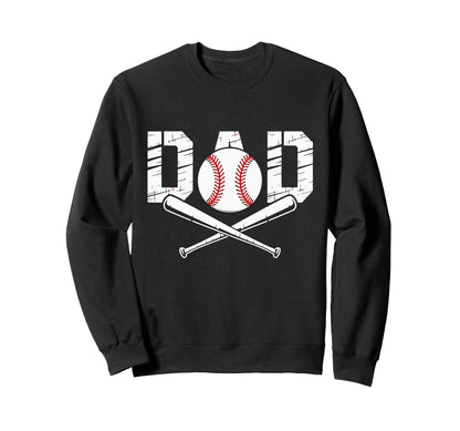 Baseball Dad Happy Fathers Day Sweatshirt - Casual Everyday Wear Men Women - T-Shirt, Sweatshirt, Hoodie