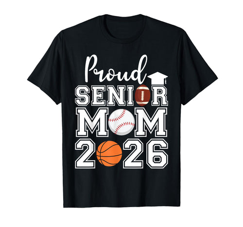 Proud Mom 2026 Senior Baseball T-Shirt - Fun Novelty Design Unisex - T-Shirt, Sweatshirt, Hoodie