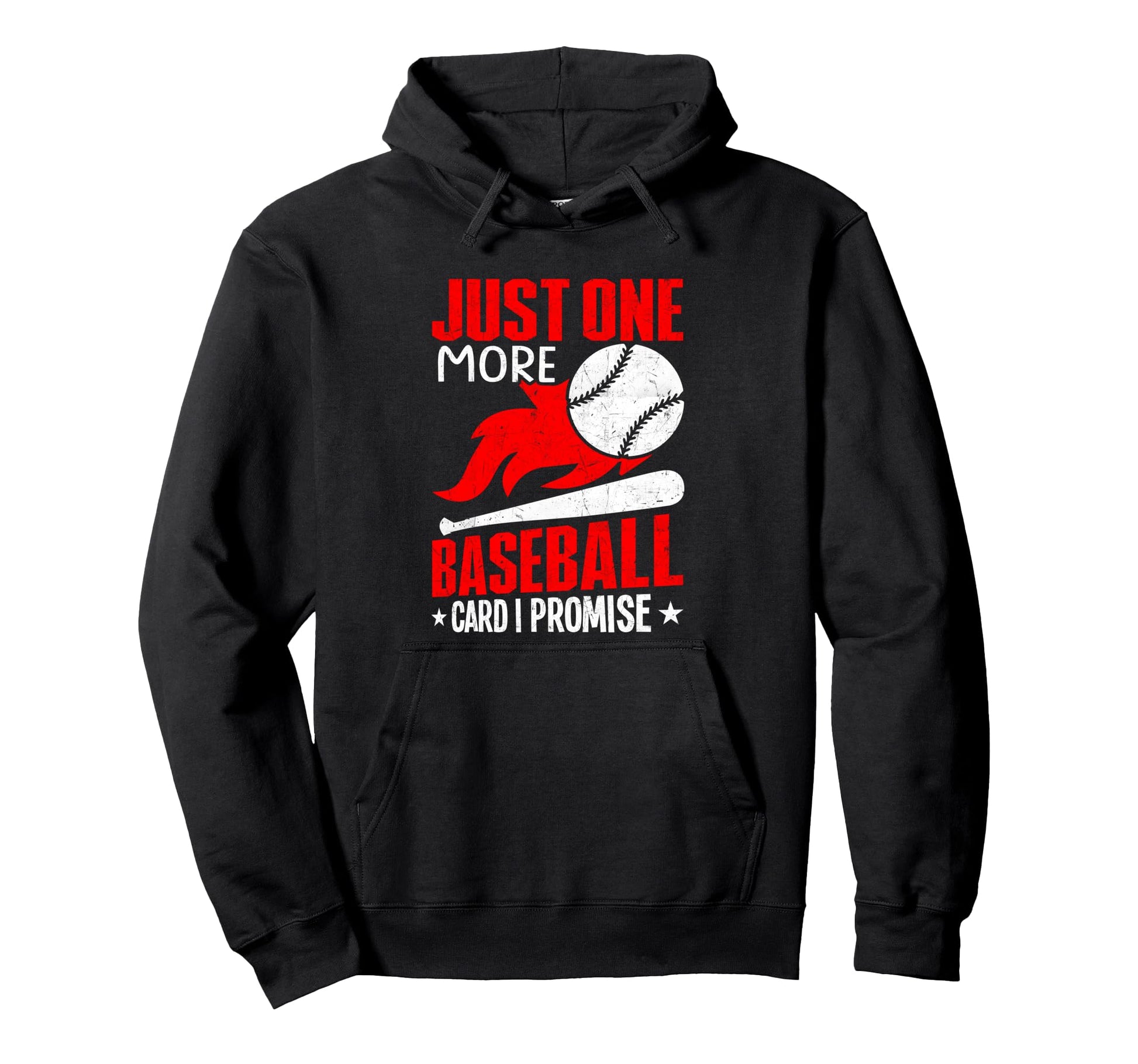 Just 1 More Baseball Card I Promise Hoodie - Novelty Apparel for Adults - T-Shirt, Sweatshirt, Hoodie