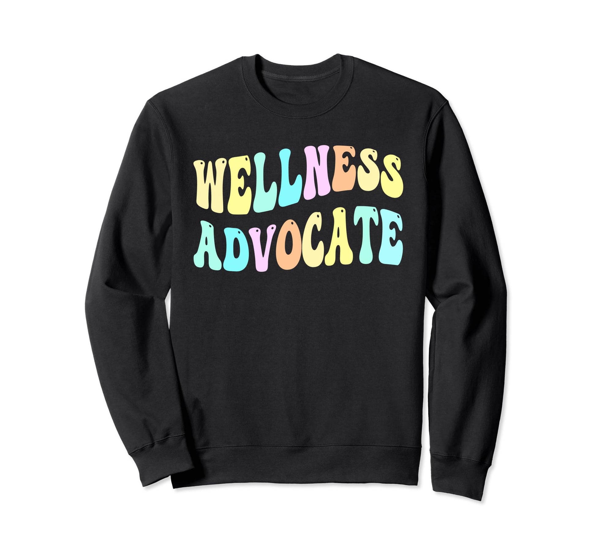 Funny Wellness Advocate Rocks Sweatshirt - Streetwear Style Men Women - T-Shirt, Sweatshirt, Hoodie