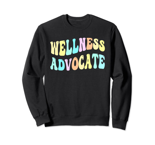 Funny Wellness Advocate Rocks Sweatshirt - Streetwear Style Men Women - T-Shirt, Sweatshirt, Hoodie
