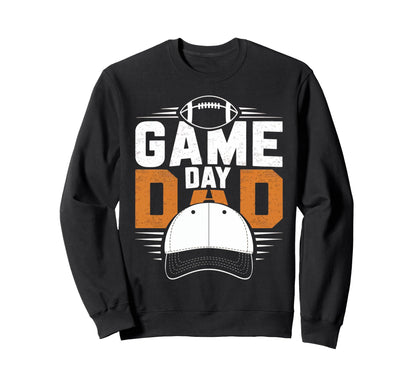 Game Day Dad Sports Fan Sweatshirt - Unique Graphic Unisex - T-Shirt, Sweatshirt, Hoodie