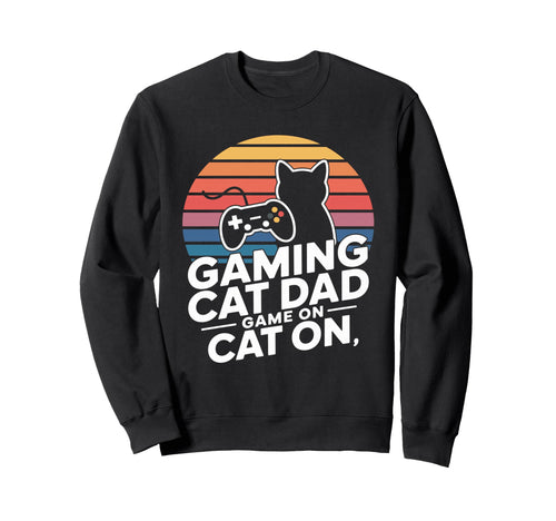 Gaming Cat Dad Game Cat Sweatshirt - Fun Novelty Design Men Women - T-Shirt, Sweatshirt, Hoodie