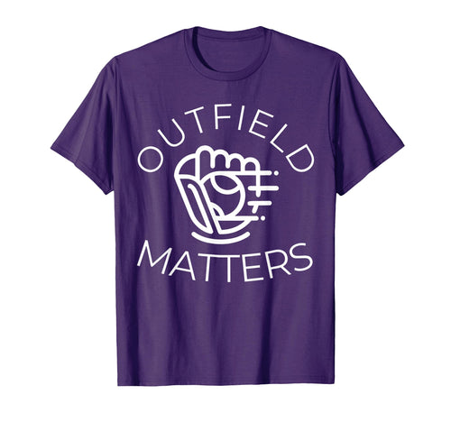 Baseball Outfield Matters Funny T-Shirt - Casual Everyday Wear Men Women - T-Shirt, Sweatshirt, Hoodie