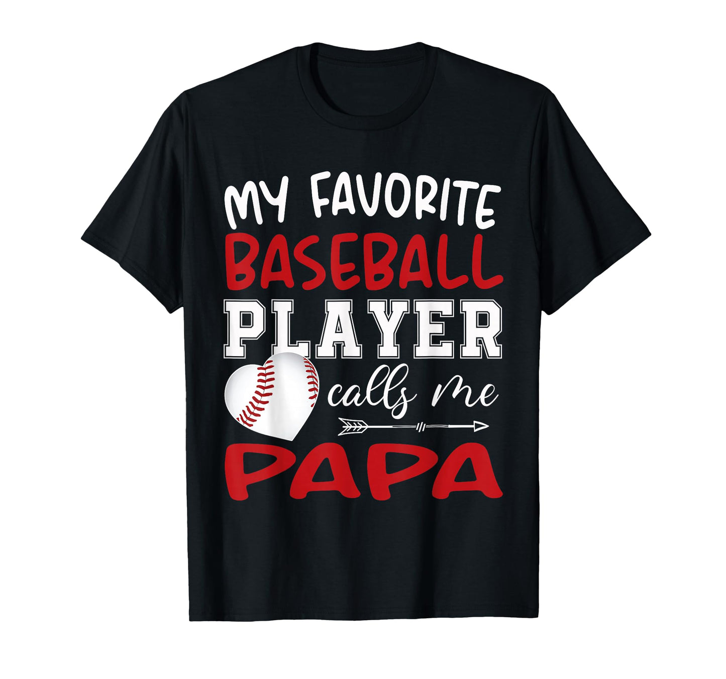 My Favorite Baseball Player Calls Me Papa T-Shirt - Trendy Graphic Unisex - T-Shirt, Sweatshirt, Hoodie