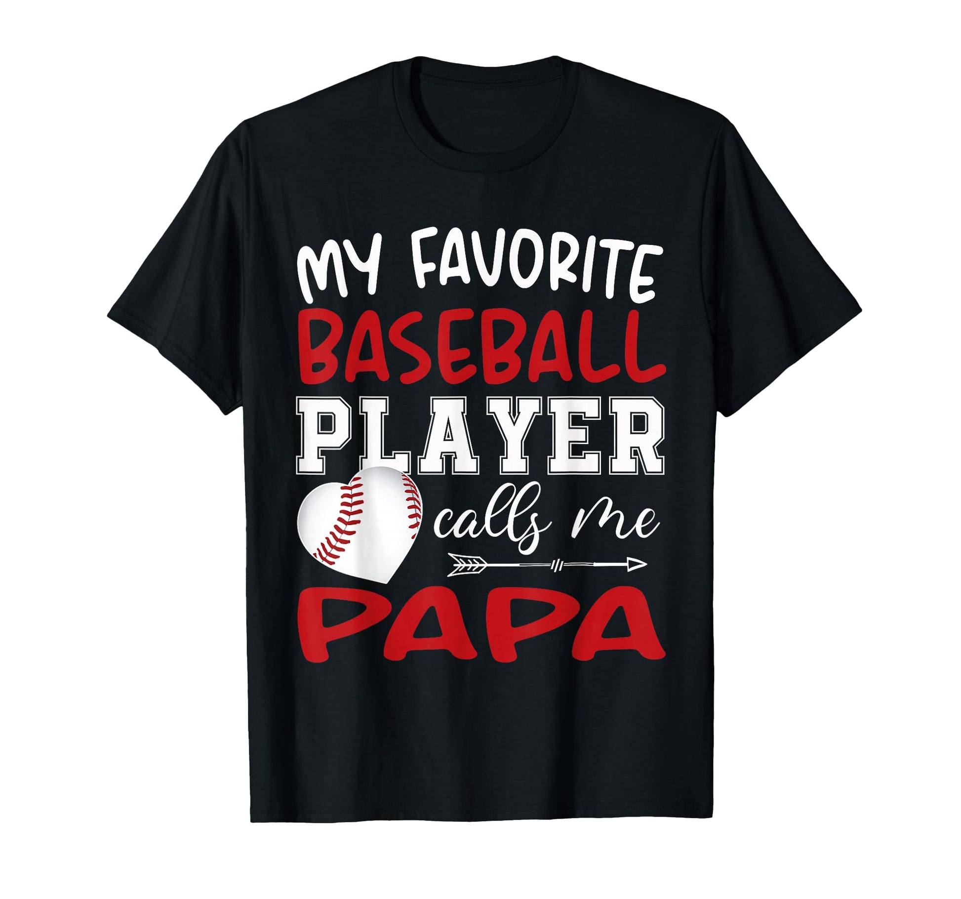 My Favorite Baseball Player Calls Me Papa T-Shirt - Trendy Graphic Unisex - T-Shirt, Sweatshirt, Hoodie