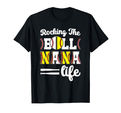Rocking Baseball Softball Nana Life T-Shirt - Fun Novelty Design Men Women - T-Shirt, Sweatshirt, Hoodie