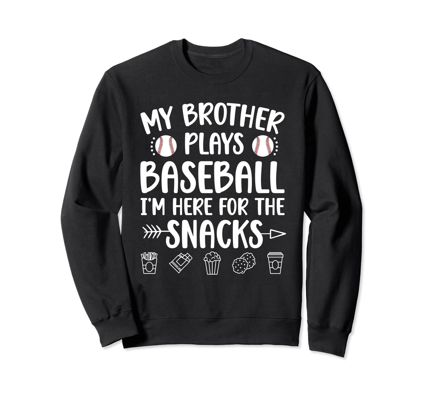 My Brother Plays Baseball Sister Sweatshirt - Trendy Graphic Men Women - T-Shirt, Sweatshirt, Hoodie
