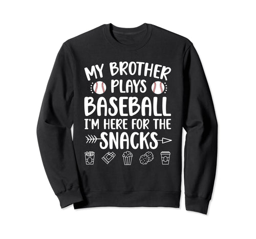 My Brother Plays Baseball Sister Sweatshirt - Trendy Graphic Men Women - T-Shirt, Sweatshirt, Hoodie
