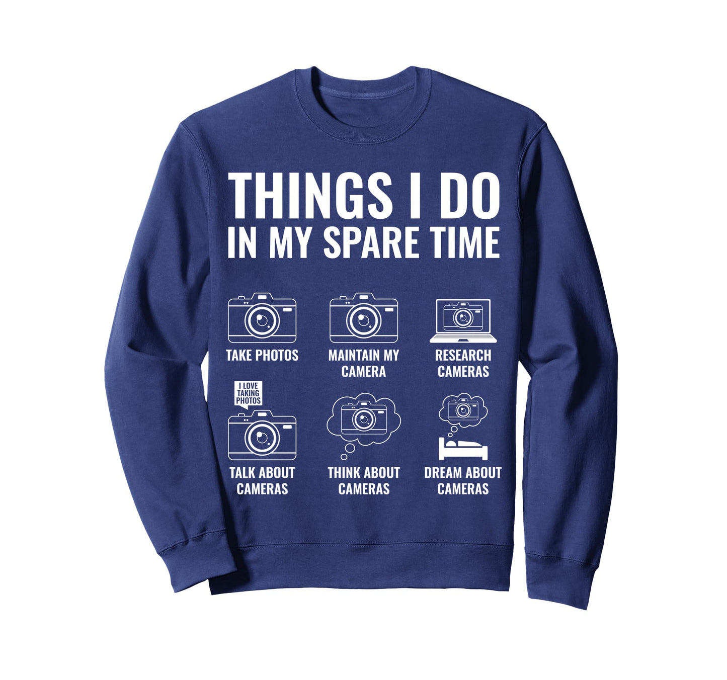 Things I Do My Spare Time Funny Sweatshirt - Fun Novelty Design Men Women - T-Shirt, Sweatshirt, Hoodie