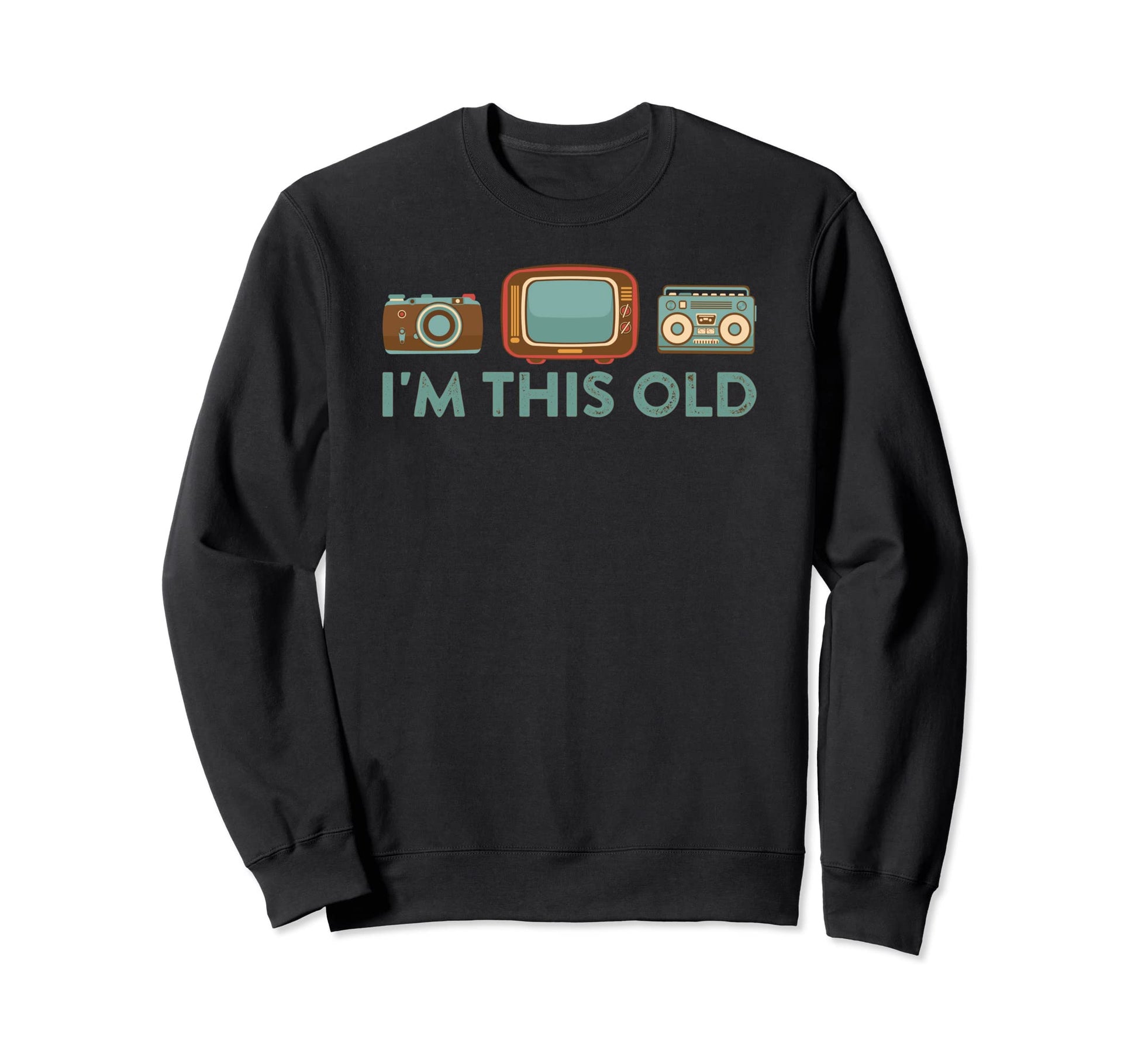 Im This Old Tv Boom Box Sweatshirt - Casual Everyday Wear for Adults - T-Shirt, Sweatshirt, Hoodie