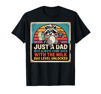Dad Gamer Just Dad Who Always Came Back Milk T-Shirt - Graphic Print Unisex - T-Shirt, Sweatshirt, Hoodie