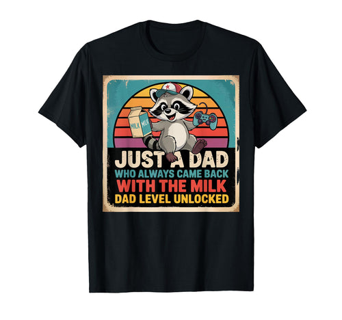 Dad Gamer Just Dad Who Always Came Back Milk T-Shirt - Graphic Print Unisex - T-Shirt, Sweatshirt, Hoodie