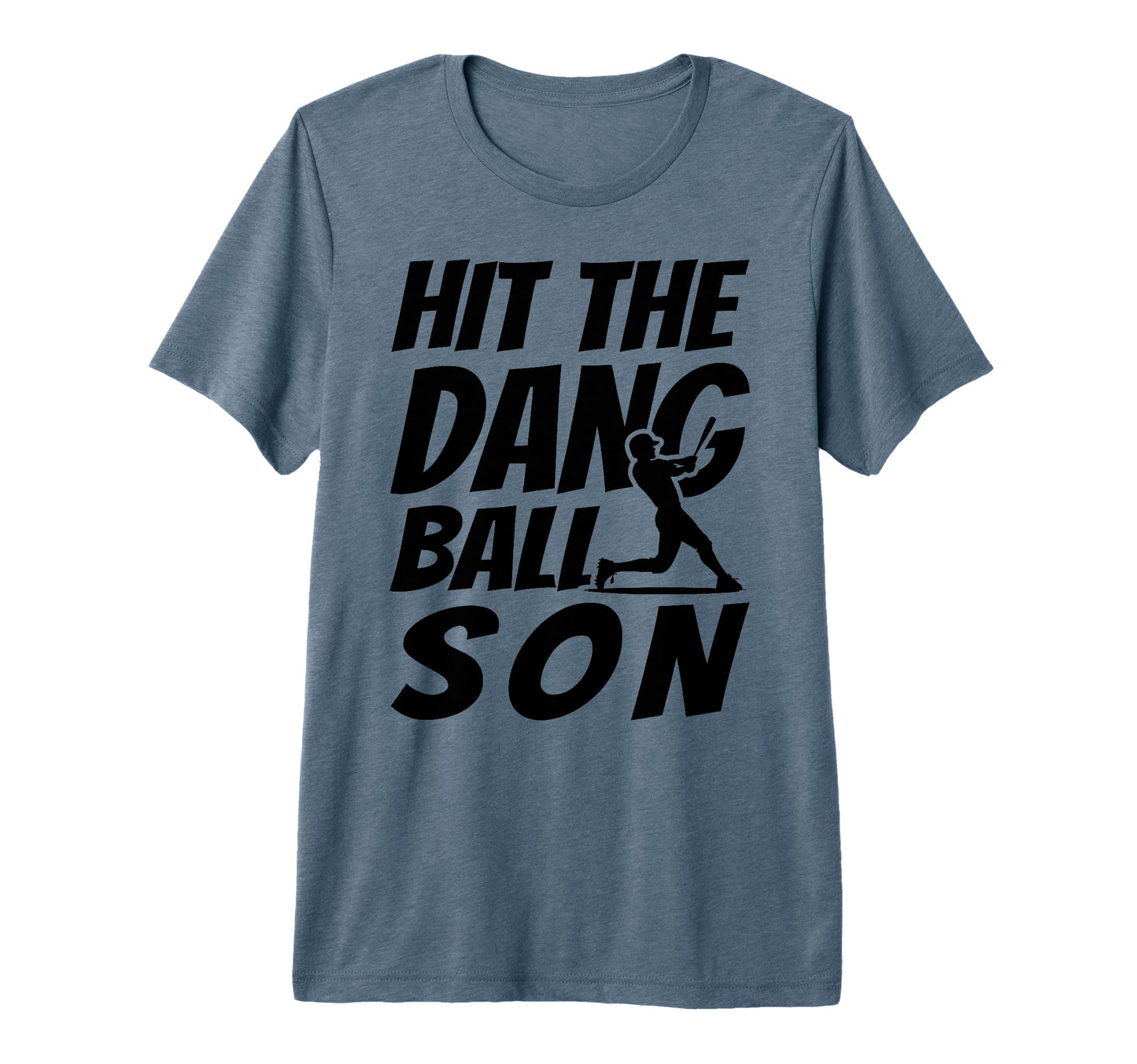 Hit Dang Ball Son Funny Family T-Shirt - Trendy Graphic for Adults - T-Shirt, Sweatshirt, Hoodie