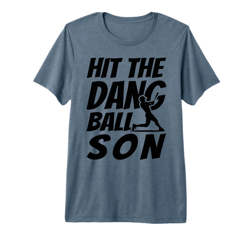 Hit Dang Ball Son Funny Family T-Shirt - Trendy Graphic for Adults - T-Shirt, Sweatshirt, Hoodie