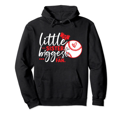 Little Sister Biggest Fan Baseball Funny Hoodie - Trendy Graphic Unisex - T-Shirt, Sweatshirt, Hoodie