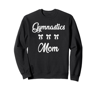 Gymnastics Mom Gymnast Sports Moms Sweatshirt - Streetwear Style Men Women - T-Shirt, Sweatshirt, Hoodie