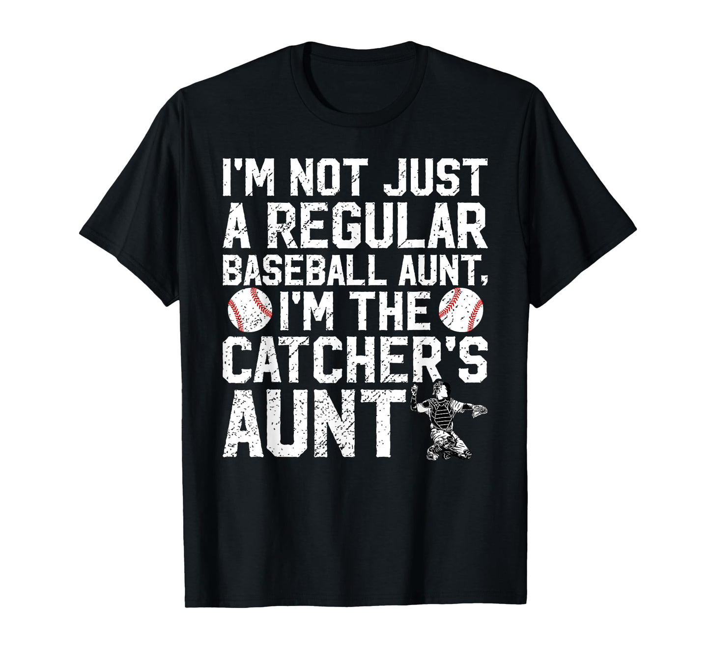 Im Baseball Catcher Aunt Baseball T-Shirt - Streetwear Style for Adults - T-Shirt, Sweatshirt, Hoodie