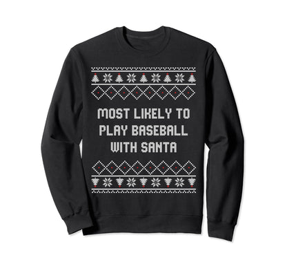 Most Likely To Play Baseball Matching Sweatshirt - Trendy Graphic Unisex - T-Shirt, Sweatshirt, Hoodie