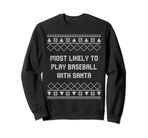 Most Likely To Play Baseball Matching Sweatshirt - Trendy Graphic Unisex - T-Shirt, Sweatshirt, Hoodie