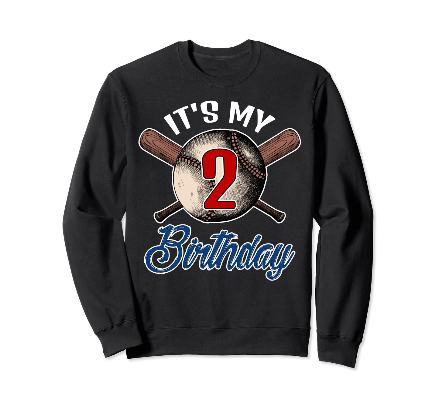 Its My 2 Birthday Baseball Player Sweatshirt - Novelty Apparel for Adults - T-Shirt, Sweatshirt, Hoodie