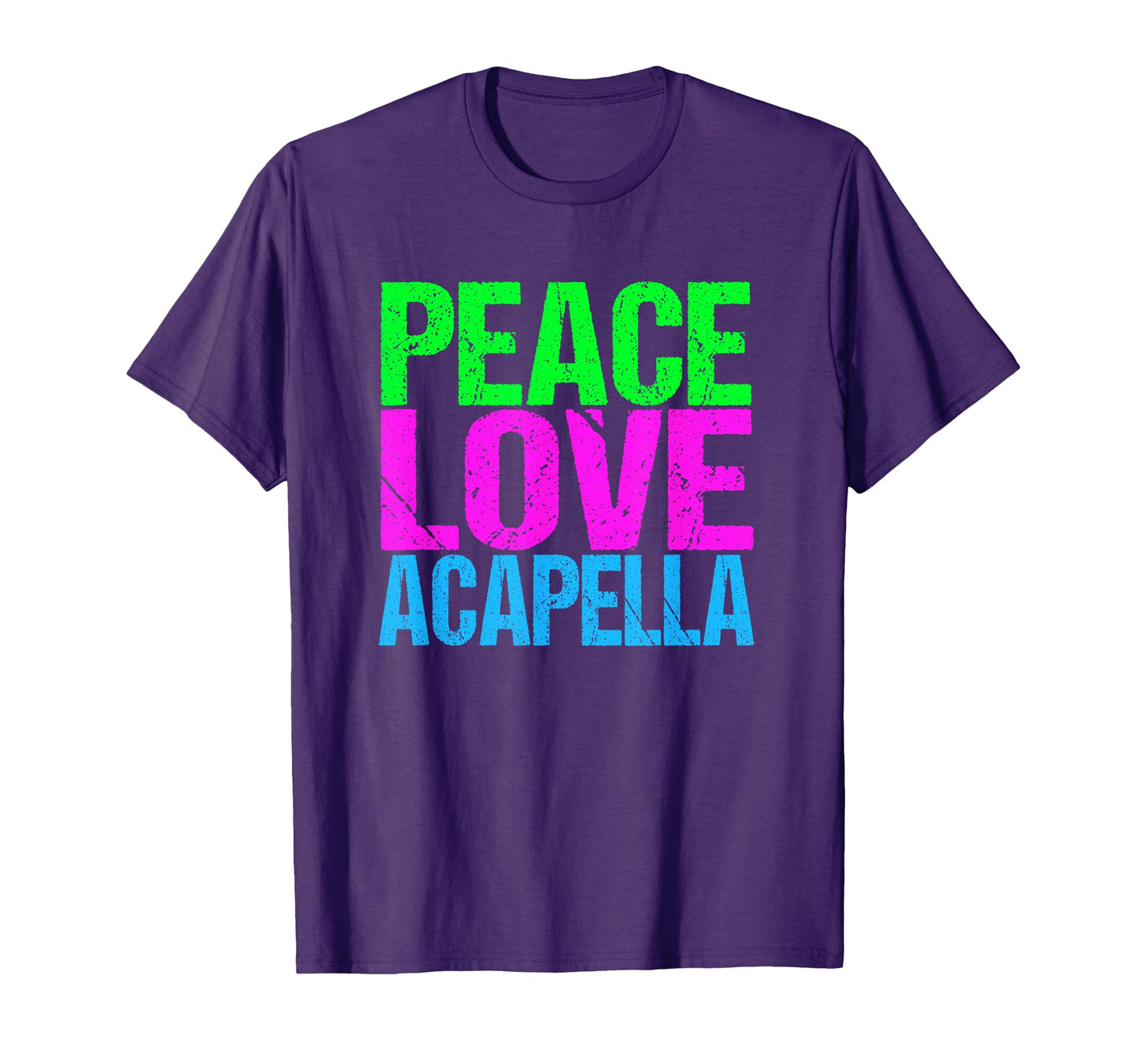 Peace Love Acapella T-Shirt - Unique Graphic Men Women - T-Shirt, Sweatshirt, Hoodie
