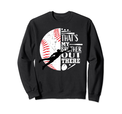 Thats My Brother Out There Sweatshirt - Minimalist Print for Adults - T-Shirt, Sweatshirt, Hoodie
