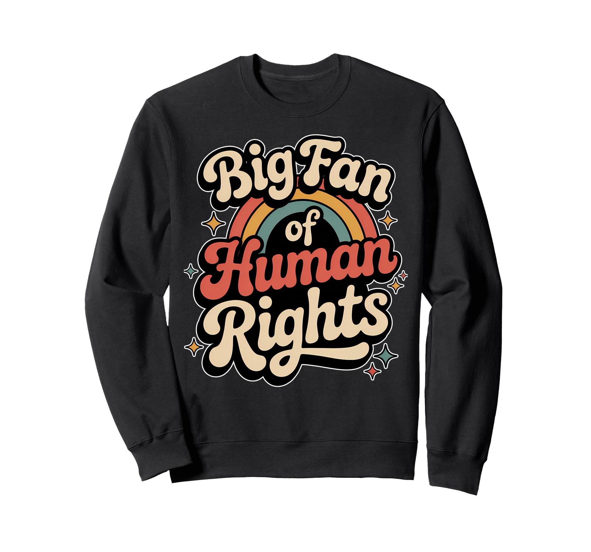 Big Fan Human Rights Rainbow Sweatshirt - Aesthetic Graphic for Adults - T-Shirt, Sweatshirt, Hoodie