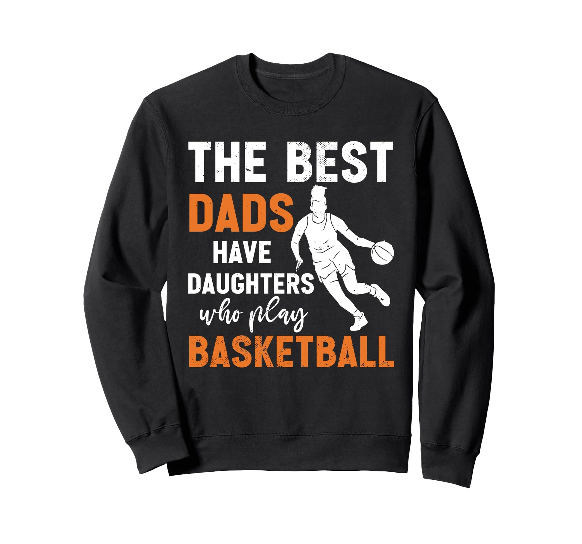Fathers Day Basketball Dad Game Sweatshirt - Aesthetic Graphic for Adults - T-Shirt, Sweatshirt, Hoodie