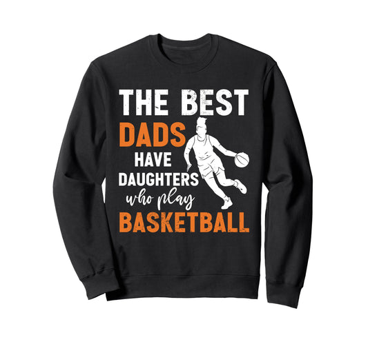 Fathers Day Basketball Dad Game Sweatshirt - Aesthetic Graphic for Adults - T-Shirt, Sweatshirt, Hoodie