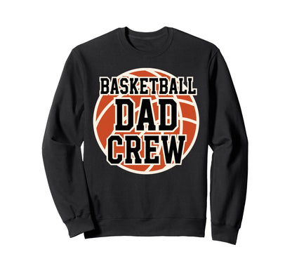 Basketball Dad Crew Game Day Sports Sweatshirt - Unique Graphic Unisex - T-Shirt, Sweatshirt, Hoodie