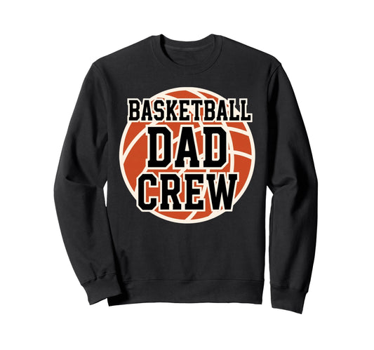 Basketball Dad Crew Game Day Sports Sweatshirt - Unique Graphic Unisex - T-Shirt, Sweatshirt, Hoodie