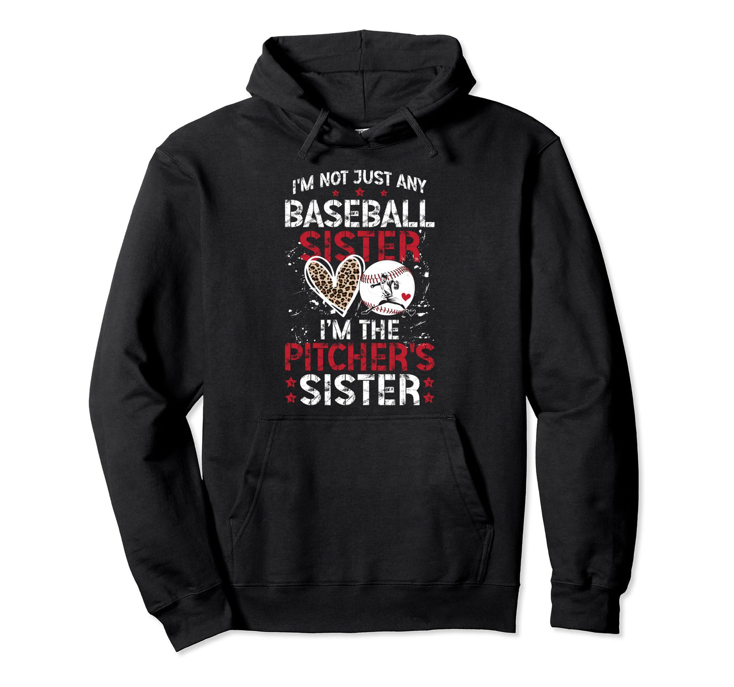 Im Baseball Pitcher Sister Baseball Hoodie - Fun Novelty Design Unisex - T-Shirt, Sweatshirt, Hoodie
