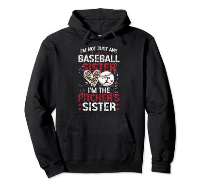 Im Baseball Pitcher Sister Baseball Hoodie - Fun Novelty Design Unisex - T-Shirt, Sweatshirt, Hoodie