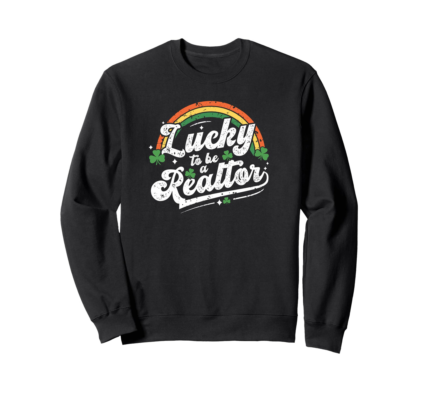 Lucky To Be Realtor St Patricks Day Sweatshirt - Novelty Apparel Men Women - T-Shirt, Sweatshirt, Hoodie