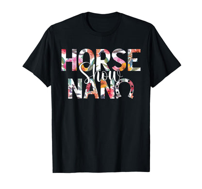 Horse Show Nana Grandma Equestrian Nana T-Shirt - Streetwear Style Unisex - T-Shirt, Sweatshirt, Hoodie
