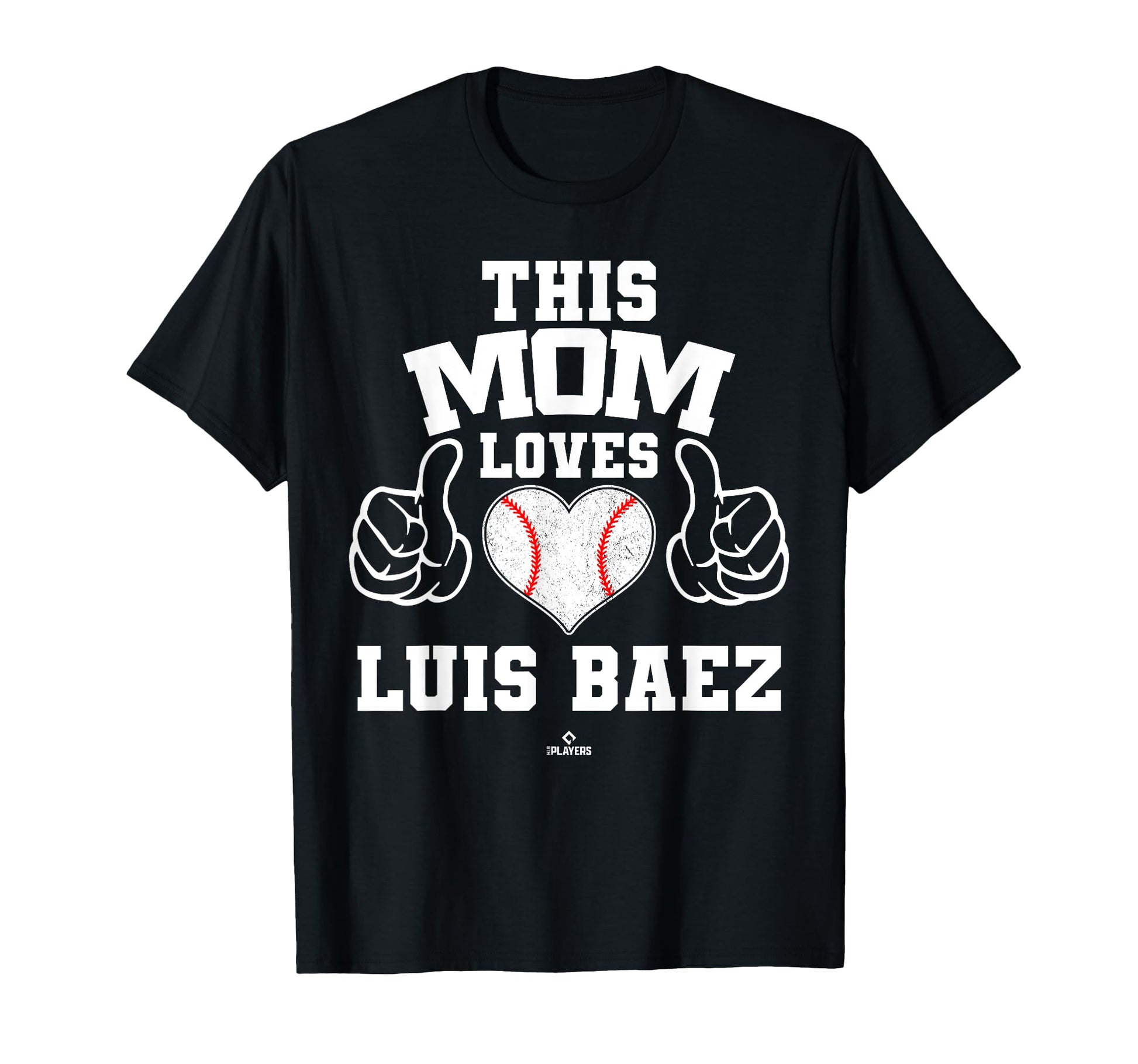 This Mom Loves Luis Baez Prospect T-Shirt - Streetwear Style for Adults - T-Shirt, Sweatshirt, Hoodie
