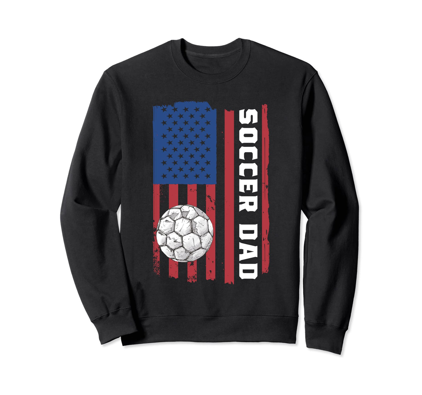 Soccer Dad Game Day Soccer Lovers Usa Sweatshirt - Graphic Print Unisex - T-Shirt, Sweatshirt, Hoodie