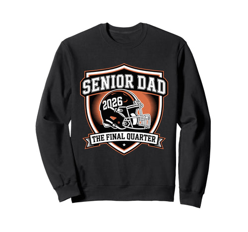 Senior Football Dad Father Final Sweatshirt - Aesthetic Graphic Men Women - T-Shirt, Sweatshirt, Hoodie